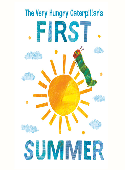 Title details for The Very Hungry Caterpillar's First Summer by Eric Carle - Available